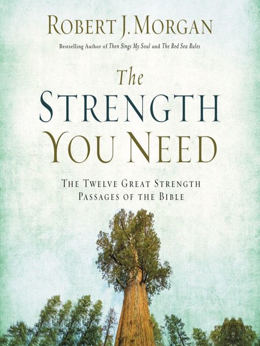 Title details for The Strength You Need by Robert J. Morgan - Available